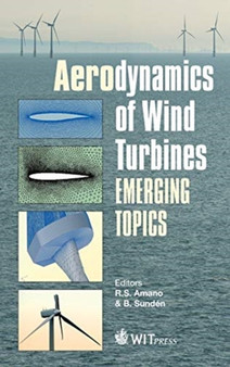 Aerodynamics of Wind Turbines : Emerging Topics by R.S. Amano - Hardback