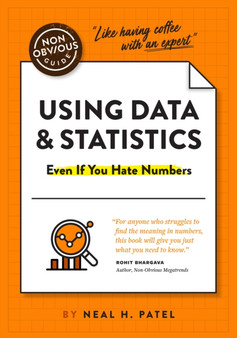 The Non-Obvious Guide to Using Data & Statistics by Neal Patel - Paperback