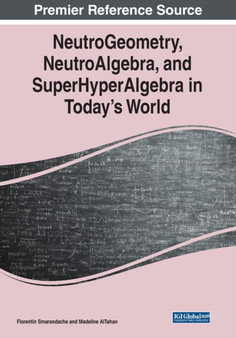NeutroGeometry, NeutroAlgebra, and SuperHyperAlgebra in Today's World by Florentin Smarandache - Paperback