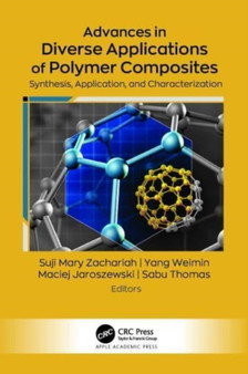 Advances in Diverse Applications of Polymer Composites : Synthesis, Application, and Characterization by Suji Mary Zachariah - Hardback