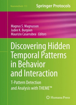Discovering Hidden Temporal Patterns in Behavior and Interaction : T-Pattern Detection and Analysis with THEME (TM) : 111 by Magnus S. Magnusson - Hardback