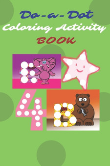 Dot-a-Dot : All-in-One Do-a-Dot Marker Activity Coloring Book by Nimo Publishers - Paperback