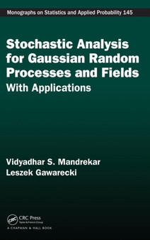 Stochastic Analysis for Gaussian Random Processes and Fields : With Applications by Vidyadhar S. Mandrekar - Hardback