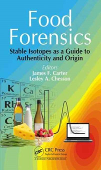 Food Forensics : Stable Isotopes as a Guide to Authenticity and Origin by James F. Carter - Hardback