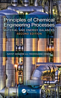 Principles of Chemical Engineering Processes : Material and Energy Balances, Second Edition by Nayef Ghasem - Hardback