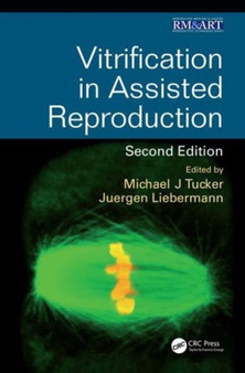 Vitrification in Assisted Reproduction by Michael Director of IVF and Embryology Laboratories Shady Grove Fertil - Hardback
