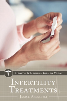 Infertility Treatments by Janice Arenofsky - Hardback