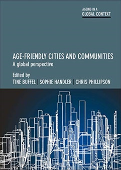 Age-Friendly Cities and Communities : A Global Perspective by Olivia Vanmechelen - Paperback