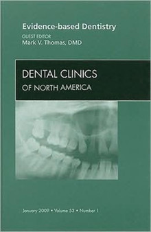 Evidence-based Dentistry, An Issue of Dental Clinics : Volume 53-1 by Mark V. Thomas - Hardback