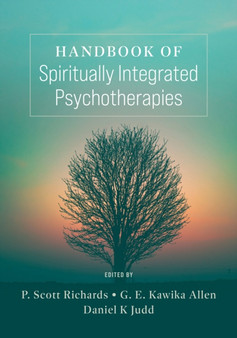 Handbook of Spiritually Integrated Psychotherapies by P.Scott PhD Richards - Paperback