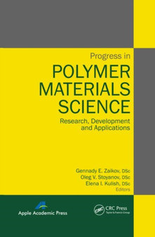 Progress in Polymer Materials Science : Research, Development and Applications by Gennady E. Zaikov - Hardback