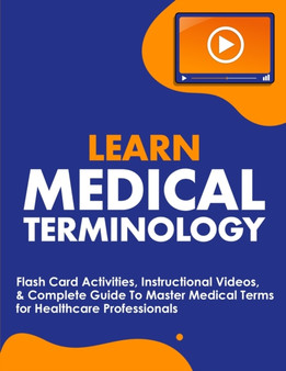Learn Medical Terminology : Flash Card Activities, Instructional Videos, & Complete Guide To Master Medical Terms for Healthcare Professionals by Nedu - Paperback