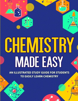 Chemistry Made Easy : An Illustrated Study Guide For Students To Easily Learn Chemistry by Nedu - Paperback