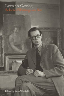 Lawrence Gowing : Selected Writings on Art by Lawrence Gowing - Paperback