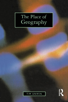 The Place of Geography by Tim Unwin - Paperback