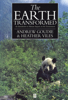 The Earth Transformed : An Introduction to Human Impacts on the Environment by Andrew S. Goudie - Paperback