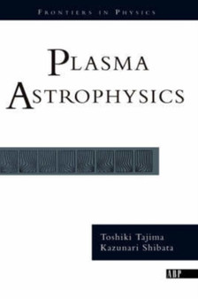 Plasma Astrophysics by Toshi Tajima - Paperback
