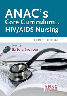 ANAC's Core Curriculum For HIV / AIDS Nursing by Association of Nurses in AIDS Care - Paperback