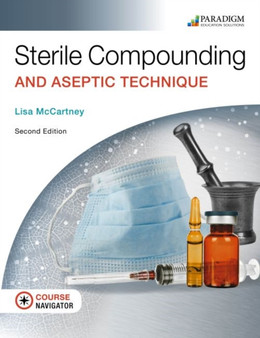 Sterile Compounding and Aseptic Technique : Text, eBook, EOC and Navigator (code via mail) by Lisa McCartney - Paperback