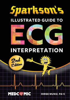 Sparkson's Illustrated Guide to ECG Interpretation, 2nd Edition by Jorge Muniz - Paperback