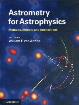 Astrometry for Astrophysics : Methods, Models, and Applications by William F. van Altena - Hardback