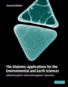 The Diatoms : Applications for the Environmental and Earth Sciences by John P. Smol - Hardback