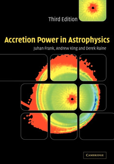 Accretion Power in Astrophysics by Juhan Frank - Paperback
