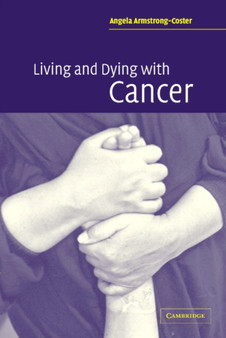 Living and Dying with Cancer by Angela Armstrong-Coster - Paperback