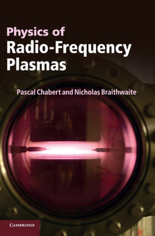 Physics of Radio-Frequency Plasmas by Pascal Chabert - Hardback