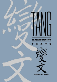 T'ang Transformation Texts by Victor H. Mair - Hardback