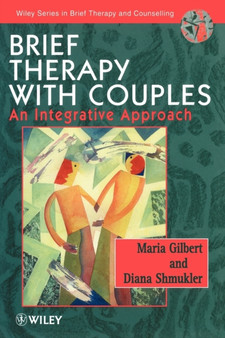 Brief Therapy with Couples : An Integrative Approach by Maria Gilbert - Paperback