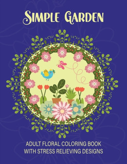 Simple Garden Coloring Book : Do you like to color a simple floral mandala? by New Moon Coloring Books - Paperback