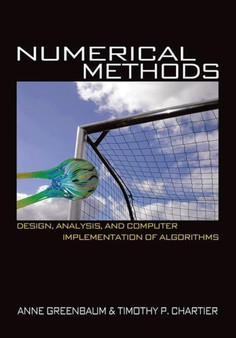 Numerical Methods : Design, Analysis, and Computer Implementation of Algorithms by Anne Greenbaum - Hardback