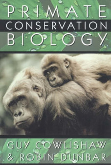 Primate Conservation Biology by Guy Cowlishaw - Paperback