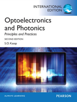 Optoelectronics & Photonics: Principles & Practices : International Edition by Safa Kasap - Paperback