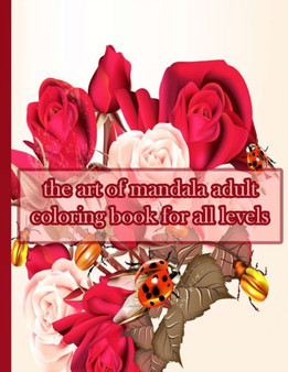 The art of mandala adult coloring book for all levels : 100 Magical Mandalas flowers- An Adult Coloring Book with Fun, Easy, and Relaxing Mandalas by Sketch Books - Paperback