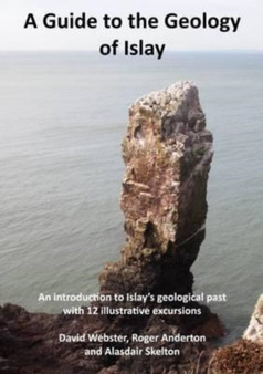 A Guide to the Geology of Islay : 1 by David Webster - Paperback