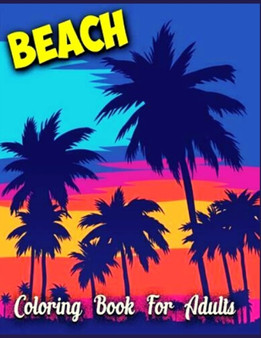 Beach Coloring Book for Adults : Anxiety BEACH Coloring Books For Adults And Kids Relaxation And Stress Relief by Fatima Coloring - Paperback