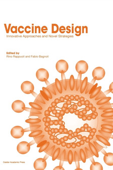 Vaccine Design : Innovative Approaches and Novel Strategies by Rino Rappuoli - Hardback