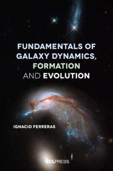 Fundamentals of Galaxy Dynamics, Formation and Evolution by Ignacio Ferreras - Hardback