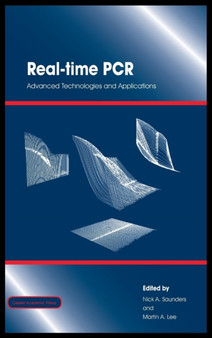 Real-Time PCR: Advanced Technologies and Applications by Nick Saunders - Hardback
