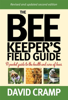 The Beekeeper's Field Guide : A Pocket Guide to the Health and Care of Bees by David Cramp - Paperback