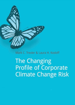 The Changing Profile of Corporate Climate Change Risk by Mark Trexler - Paperback