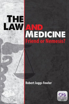 The Law and Medicine : Friend or Nemesis? by Robert Mark Jaggs-Fowler - Paperback