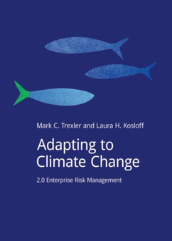 Adapting to Climate Change : 2.0 Enterprise Risk Management by Mark Trexler - Paperback