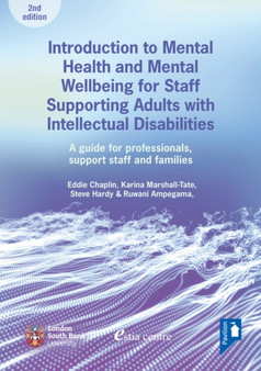 Introduction to Mental Health and Mental Wellbeing for Staff Supporting Adults with Intellectual Disabilities : A guide for professionals, support staff and families by Eddie Chaplin - Paperback