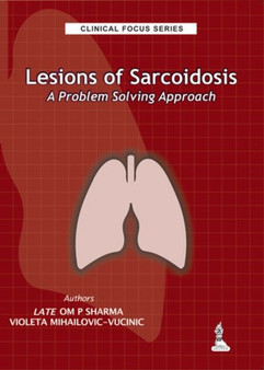 Clinical Focus Series: Lesions of Sarcoidosis : A Problem Solving Approach by Om P Sharma - Paperback