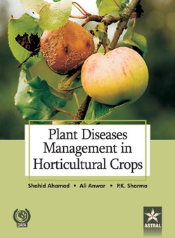 Plant Diseases Management in Horticultural Crops by Ahmad & Anwar Ali & Sharma P Shahid - Hardback
