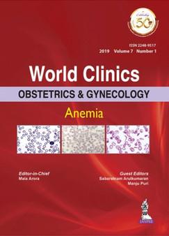 World Clinics in Obstetrics and Gynecology: Anemia : Volume 6, Number 2 by Mala Arora - Hardback