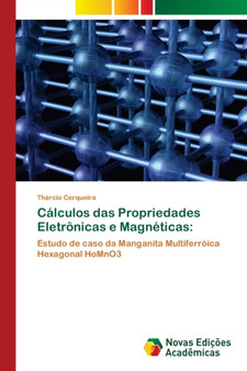 Calculos das Propriedades Eletronicas e Magneticas by Tharcio Cerqueira - Paperback